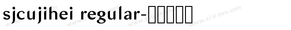 sjcujihei regular字体转换